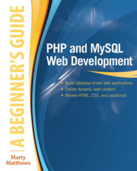 PHP and MySQL Web Development: A Beginner’s Guide (By Marty Matthews)