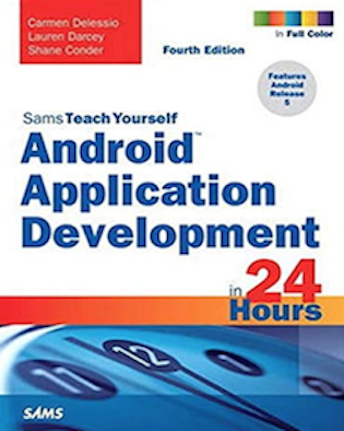 Sams teach yourself Android application development in 24 hours (By Carmen et al.)