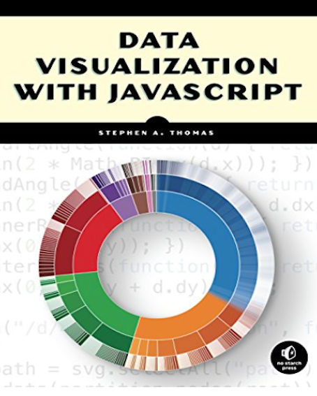 Data Visualization with JavaScript  (By Stephen A. Thomas)