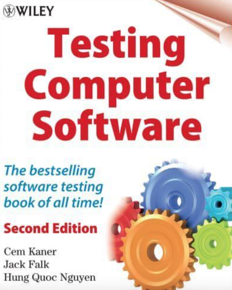 Testing Computer Software (2nd Edition)  (By Cem Kaner, et al.)