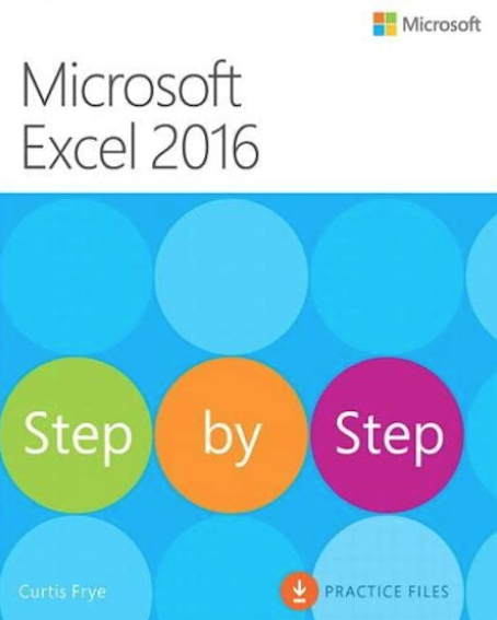 Microsoft Excel 2016 Step by Step. (By Curtis Frye)
