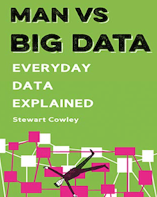 Man vs Big Data: Everyday Data (By Stewart Cowley)